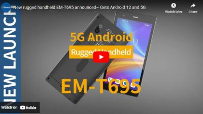 Neue robuste Handheld-EM-T695 angekündigt-Erhält Android 12 und 5G